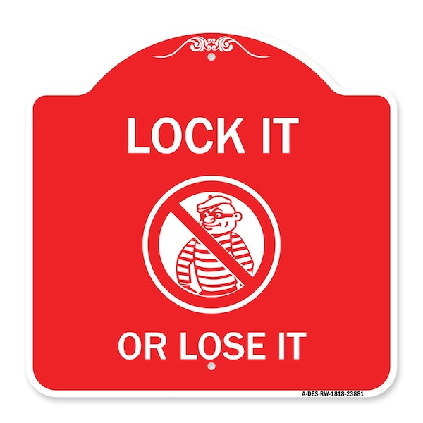 Signmission Lock It or Lose It With Graphic, Red & White Aluminum Architectural Sign, 18" H, RW-1818-23881 A-DES-RW-1818-23881 - main